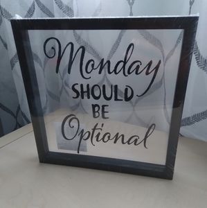 Monday Should Be Optional Glass Sign